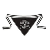 Santa Barbara Pet Bandana I Still Live With My Parents